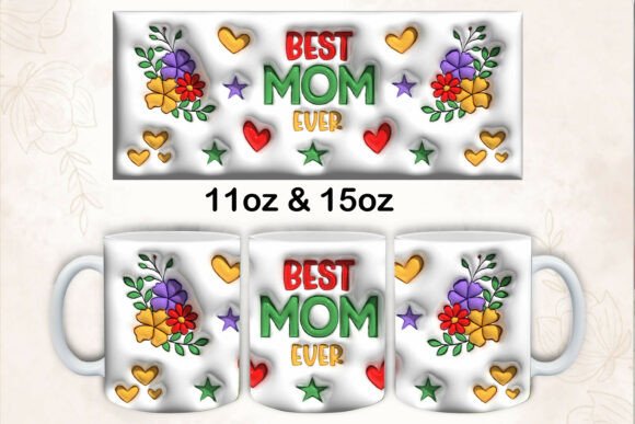 3D Inflated Best Mom Ever Mug Wrap – A Thoughtful Design for Every Occasion