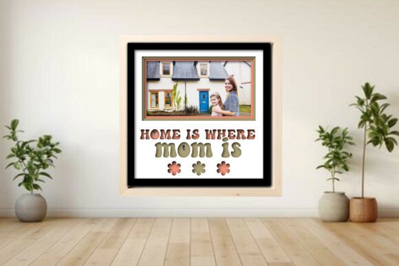 Home is Where Mom Is Photo Frame Shadow